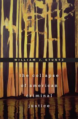 The collapse of american criminal justice. 9780674725874