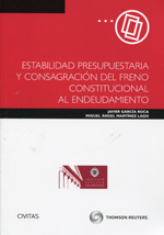 Estabilidad presupuestaria y consagración del freno constitucional al endeudamiento. 9788447044191