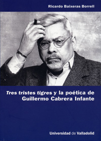 'Tres tristes tigres' y la poética de Guillermo Cabrera Infante. 9788484485230