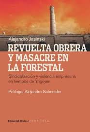Revuelta obrera y masacre en la forestal. 9789876910644