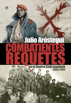 Combatientes requetés en la Guerra Civil española (1936-1939). 9788499709758