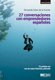 27 conversaciones con emprendedores españoles. 9788473569583