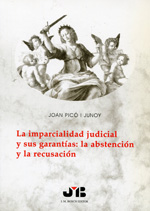 La imparcialidad judicial y sus garantías. 9788476985083