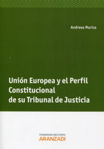 Unión Europea y el perfil constitucional de su Tribunal de Justicia. 9788490149652