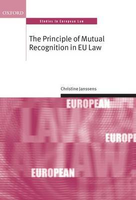 Principle of mutual recognition in EU Law. 9780199673032