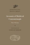 Accounts of Medieval Constantinople: The Patria. 9780674724815