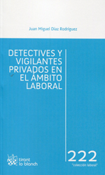 Detectives y vigilantes privados en el ámbito laboral. 9788490332542