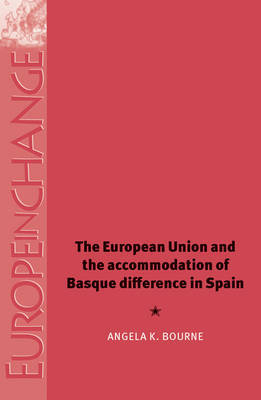 The European Union and the accommodation of basque difference in Spain. 9780719067518