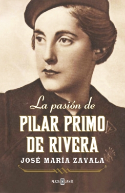 La pasión de Pilar Primo de Rivera. 9788401346736