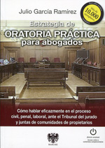 Estrategia de oratoria práctica para abogados. 9788415560449