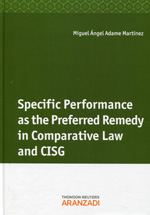 Specific performance as the preferred remedy in comparative law and CISG. 9788490590331