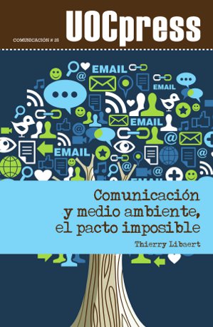 Comunicación y medio ambiente, el pacto imposible. 9788490292280