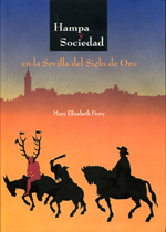 Hampa y Sociedad en la Sevilla del Siglo de Oro