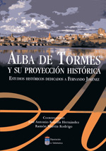 Alba de Tormes y su proyección histórica. 9788477973836