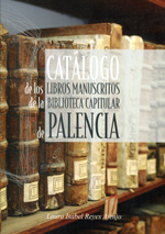 Catálogo de los libros manuscritos de la biblioteca capitular de Palencia. 9788481731194