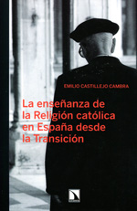 La enseñanza de la religión Católica en España desde la Transición. 9788483197370