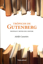 Trópicos de Gutenberg. 9788492755530