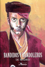 Bandidos y bandoleros de Madrid. 9788498731866