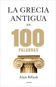 La Grecia Antigua en 100 palabras. 9788449328312
