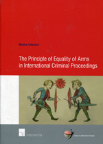 The principle of equality of arms in international criminal proceedings. 9781780681115