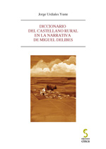 Diccionario del castellano rural en la narrativa de Miguel Delibes. 9788415305323