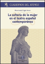 La soltería de la mujer en el teatro español contemporáneo. 9788415538875