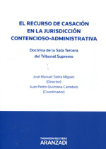El recurso de casación en la jurisdicción contencioso-administrativa. 9788490141175