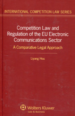 Competition Law and regulation of the Eu electronic communications sector. 9789041140470