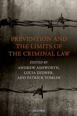 Prevention and the limits of the criminal Law. 9780199656769