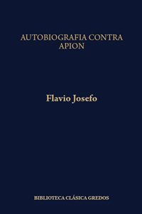 Autobiografía. Contra Apión. 9788424916367