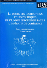 Le Droit, les institutions et les politiques de l'Union européenne face à l'impératif de cohérence. 9782868204028