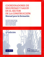 Coordinadores de seguridad y salud en el sector de la construcción. 9788498984446