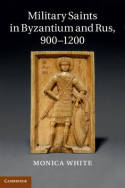 Military Saints in Byzantium and Rus, 900-1200. 9780521195645