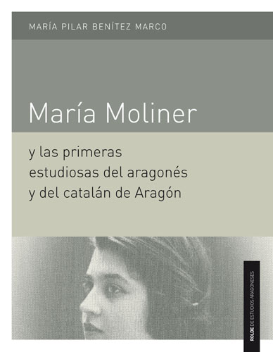 María Moliner y las primeras estudiosas del aragonés y del catalán de Aragón. 9788492582143