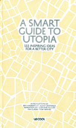 A smart guide to utopia