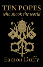 Ten Popes who shook the world. 9780300176889