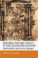 Reform and the papacy in the Eleventh Century. 9780719058349