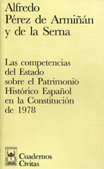 Las competencias del estado sobre el Patrimonio Histórico Español en la Constitución de 1978. 9788447009114