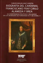 Biografía del cardenal franciscano Fray Cirilo Alameda y Brea. 9788493814854