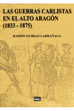 Las Guerras Carlistas en el Alto Aragón. 9788496972063