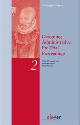 Designing administrative pre-trial proceedings. 9789490947972