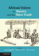 African voices on slavery and the slave trade. 9780521194709