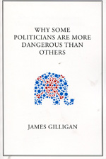 Why some politicians are more dangerous than others