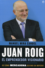 Juan Roig, el emprendedor visionario. 9788499708010