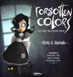 Forgotten colors and other illustrated stories. 9788415149347