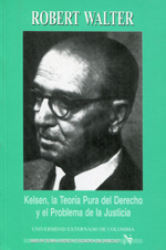 Kelsen, la Teoría Pura del Derecho y el problema de la justicia. 9789586163187
