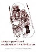 Mortuary practices and social identities in the Middle Ages. 9780859898799