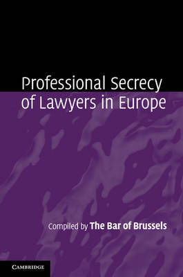 Professional secrecy of Lawyers in Europe. 9781107031630