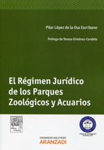 El régimen jurídico de los parques zoológicos y acuarios. 9788490145074