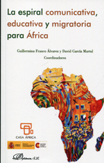 La espiral comunicativa, educativa y migratoria para África. 9788490314203
